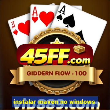 instalar maven no windows